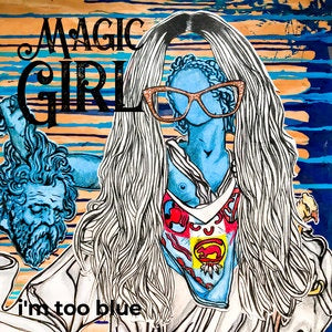 Magic Girl * I'm Too Blue [CD]