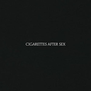 Cigarettes After Sex * Cigarettes After Sex [Vinyl Record LP]