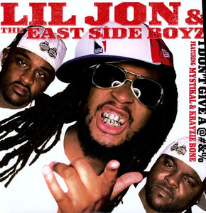 Lil Jon & The East Side Boyz * I Don't Give A @#&% [Used Vinyl Record 12" Single]