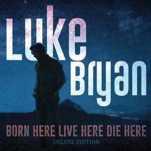 Luke Bryan * Born Here Live Here Die Here [Blue Colored Vinyl Record]