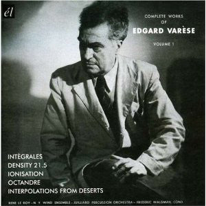 Edgard Varèse * Complete Works Of Edgard Varèse, Vol. 1 [CD]