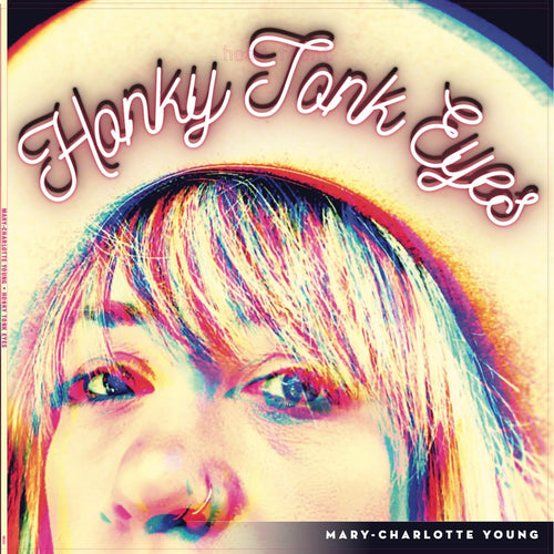 Mary-Charlotte Young * Honky Tonk Eyes