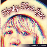 Honky Tonk Eyes by Mary-Charlotte Young album cover, colorful portrait, Vinyl & CDs at Curious Collections Record Store College Station